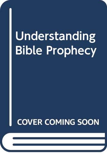 Stock image for Understanding Bible Prophecy for sale by Better World Books