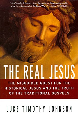 Beispielbild fr The Real Jesus: The Misguided Quest for the Historical Jesus and Truth of the Traditional Gospels zum Verkauf von gearbooks