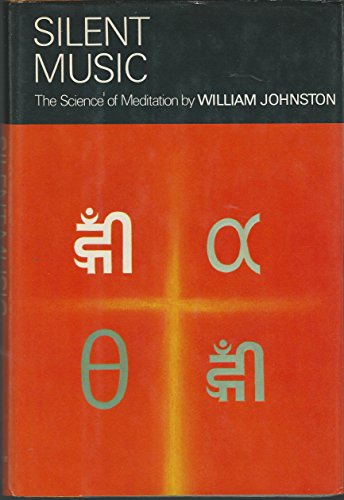 Silent music: The science of meditation (9780060641931) by Johnston, William