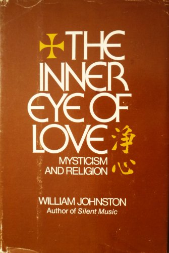 Imagen de archivo de The Inner Eye of Love: Mysticism and Religion a la venta por Wonder Book