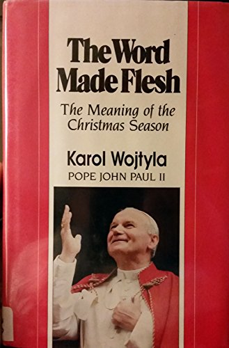 9780060642037: The Word Made Flesh: The Meaning of the Christmas Season