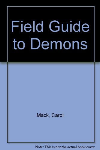 Field Guide to Demons (9780060642235) by Carol K. Mack