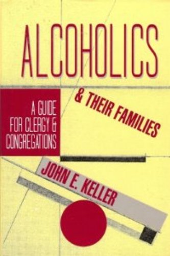 Stock image for Alcoholics and Their Families: A Guide for Clergy and Congregations for sale by Half Price Books Inc.