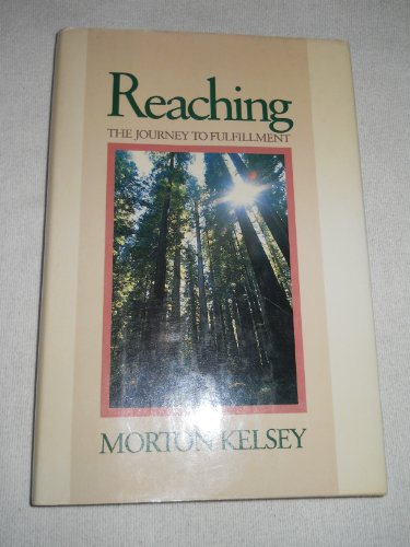 Reaching: The Journey to Fulfillment (9780060643843) by Kelsey, Morton T.