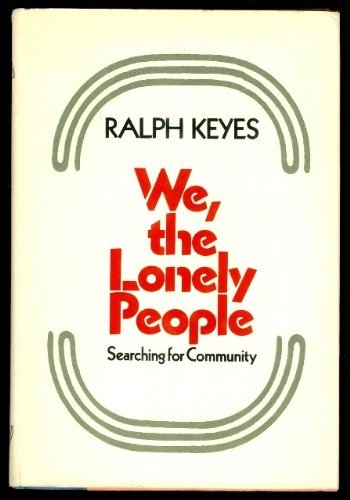 Beispielbild fr We, the Lonely People : Searching for Community zum Verkauf von Better World Books