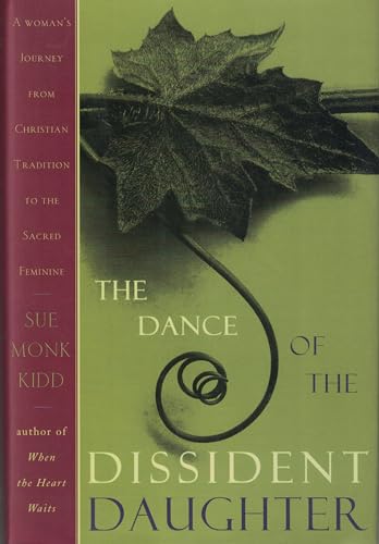 Stock image for The Dance of the Dissident Daughter: A Womans Journey from Christian Tradition to the Sacred Feminine for sale by Goodwill of Colorado