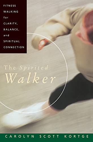 Beispielbild fr Spirited Walker: Fitness Walking for Clarity, Balance, and Spiritual Connection zum Verkauf von WorldofBooks