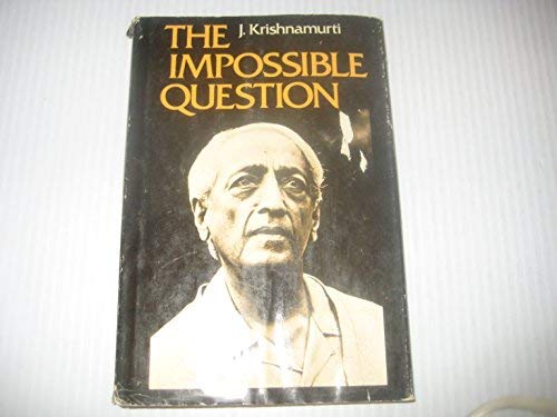 9780060648381: The Impossible Question: [Hardcover] by Krishnamurti