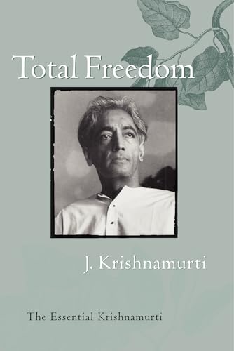 Imagen de archivo de Total Freedom: The Essential Krishnamurti a la venta por KuleliBooks