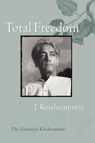 Stock image for Total Freedom: The Essential Krishnamurti for sale by KuleliBooks
