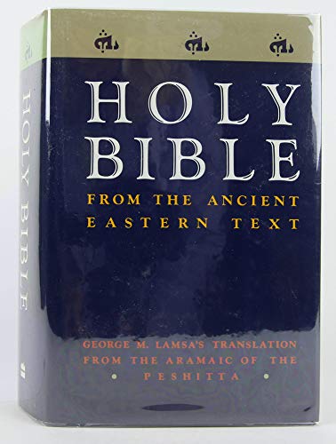 Stock image for The Holy Bible from Ancient Eastern Manuscripts: Containing the Old and New Testaments Translated from the Peshitta, The Authorized Bible of the Church of the East for sale by Lost Books