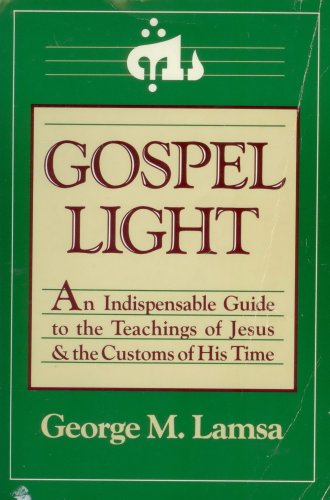 9780060649289: Gospel Light: An Indispensable Guide to the Teachings of Jesus and the Customs of His Time