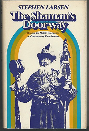 Imagen de archivo de The Shaman's Doorway: Opening the Mythic Imagination to Contemporary Consciousness a la venta por SecondSale
