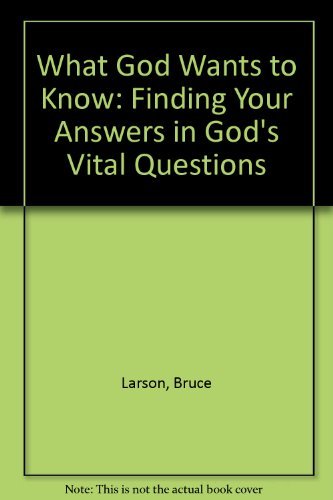 9780060650124: What God Wants to Know: Finding Your Answers in God's Vital Questions