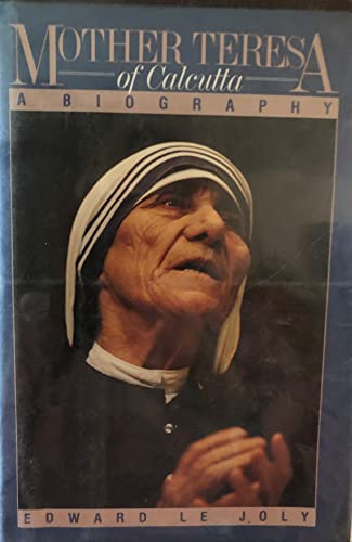 Mother Teresa of Calcutta: A Biography (9780060652173) by Le Joly, Edward
