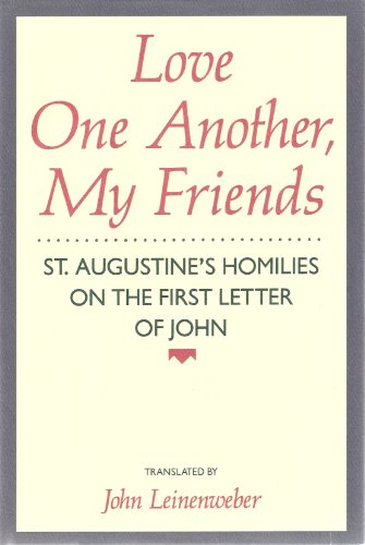 Beispielbild fr Love One Another, My Friends: St. Augustine's Homilies on the First Letter of John: An Abridged English Version zum Verkauf von ThriftBooks-Atlanta