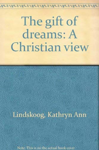 Stock image for The gift of dreams: A Christian view for sale by Wonder Book