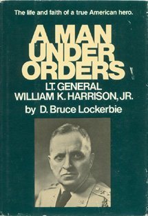 A man under orders: Lieutenant General William K. Harrison, Jr (9780060652579) by Lockerbie, D. Bruce