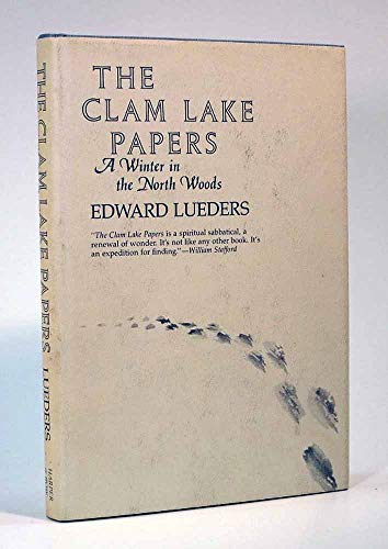 Stock image for The Clam Lake Papers : A Winter in the North Woods for sale by Better World Books