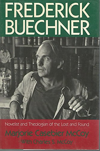 Stock image for Frederick Buechner: Novelist and Theologian of the Lost and Found for sale by Wonder Book