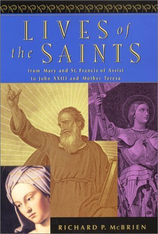 Beispielbild fr Lives of the Saints: From Mary and Francis of Assisi to John XXIII and Mother Teresa zum Verkauf von Goodwill Books