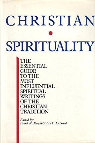 Stock image for Masterpieces of Christian Spirituality : The Essential Guide to the Most Influential Spiritual Writings of the Christian Tradition for sale by Better World Books