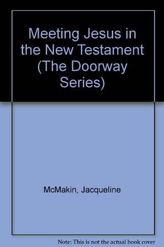Beispielbild fr Meeting Jesus in the New Testament (The Doorway Series) zum Verkauf von Wonder Book