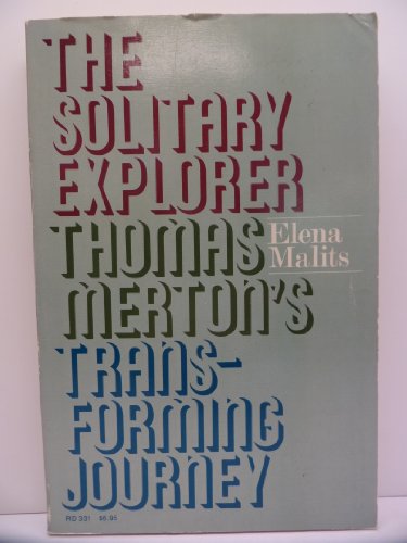 9780060654115: The solitary explorer: Thomas Merton's transforming journey
