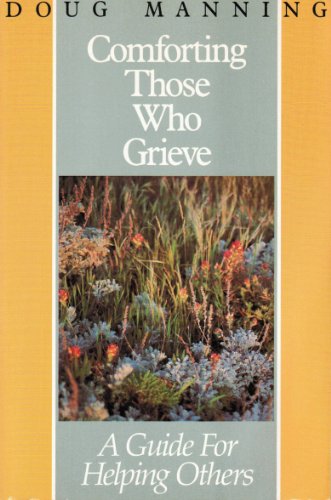 Imagen de archivo de Comforting Those Who Grieve: A Guide for Helping Others a la venta por SecondSale