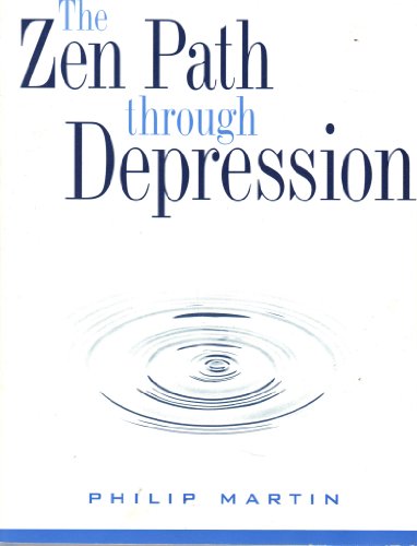 Beispielbild fr The Zen Path Through Depression zum Verkauf von Better World Books