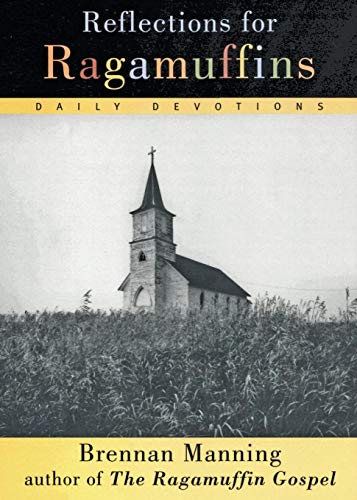 Stock image for Reflections for Ragamuffins: Daily Devotions from the Writings of Brennan Manning for sale by SecondSale