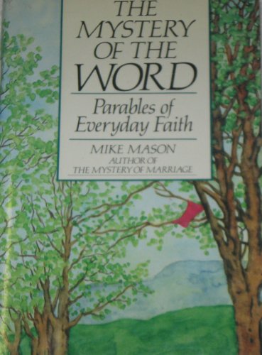 Beispielbild fr The Mystery of the Word: Parables of Everyday Faith zum Verkauf von Wonder Book