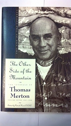The Other Side of the Mountain: The End of the Journey, The Journals of Thomas Merton, Volume Sev...