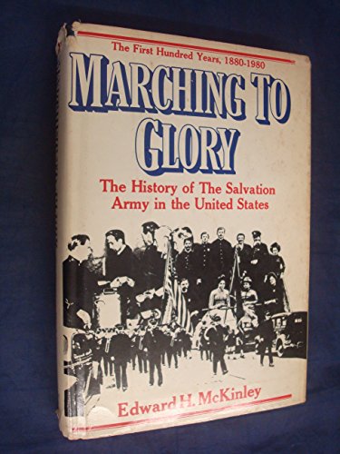 Stock image for Marching to Glory: The History of the Salvation Army in the United States of America, 1880-1980 for sale by Granada Bookstore,            IOBA