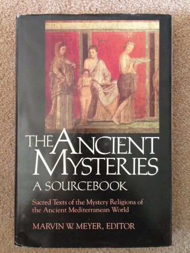 Beispielbild fr The Ancient Mysteries : A Sourcebook zum Verkauf von Better World Books