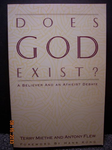 Does God Exist?: A Believer and an Atheist Debate (9780060655792) by Miethe, Terry L.; Flew, Antony