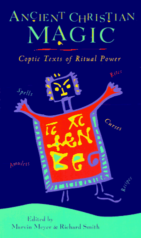 Stock image for Ancient Christian Magic: Coptic Texts of Ritual Power for sale by Books Unplugged