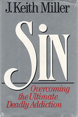 Stock image for Sin: Overcoming the Ultimate Deadly Addiction for sale by Gulf Coast Books
