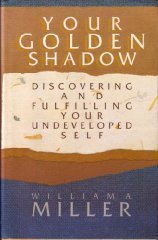 9780060657178: Your Golden Shadow: Discovering and Fulfilling Your Undeveloped Self