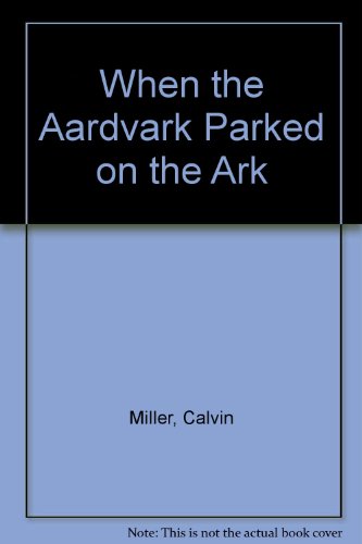 Stock image for When the Aardvark Parked on the Ark for sale by Bluff Books