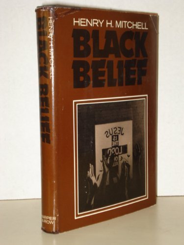 Black belief: Folk beliefs of Blacks in America and West Africa (9780060657628) by Mitchell, Henry H