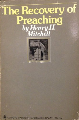 The Recovery of Preaching (9780060657635) by Mitchell, Henry H.