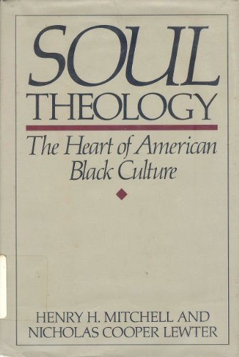 Beispielbild fr Soul Theology: The Heart of American Black Culture zum Verkauf von HPB Inc.