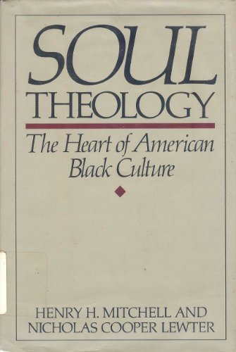 Imagen de archivo de Soul Theology : The Heart of American Black Culture a la venta por Better World Books