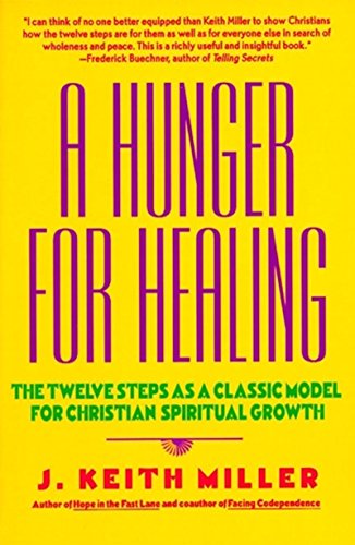 Beispielbild fr A Hunger for Healing: The Twelve Steps as a Classic Model for Christian Spiritual Growth zum Verkauf von Your Online Bookstore