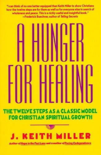 Stock image for A Hunger for Healing: The Twelve Steps as a Classic Model for Christian Spiritual Growth for sale by Gulf Coast Books