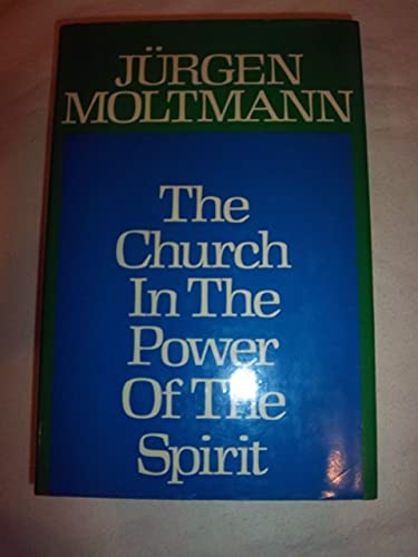 Stock image for The Church in the Power of the Spirit: A Contribution to Messianic Ecclesiology for sale by Gulf Coast Books