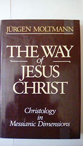 9780060659103: The Way of Jesus Christ: Christology in Messianic Dimensions