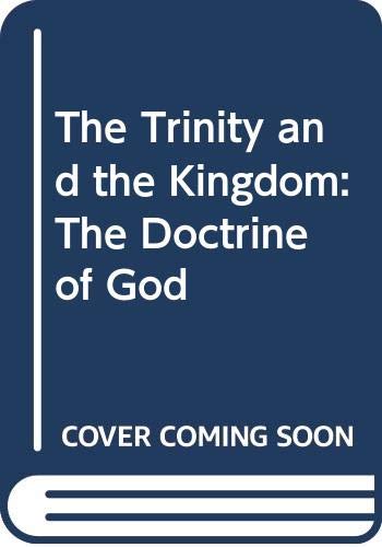 Beispielbild fr The Trinity and the Kingdom: The Doctrine of God zum Verkauf von Ergodebooks