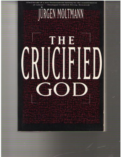 9780060659165: The crucified God: The cross of Christ as the foundation and criticism of Christian theology